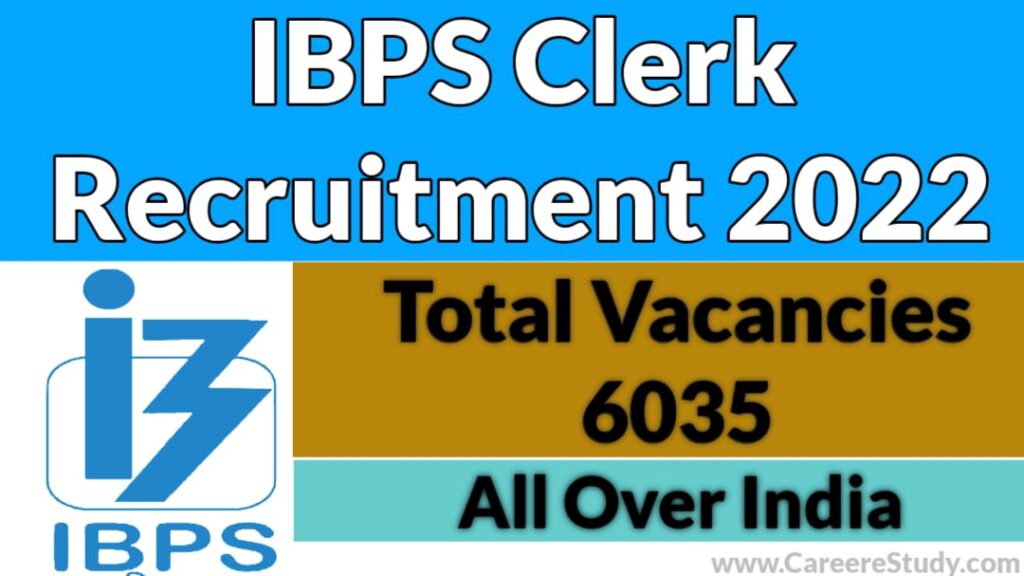 IBPS Clerk recruitment 2022 Notification Out for 6035 Posts, Check eligibility, exam dates