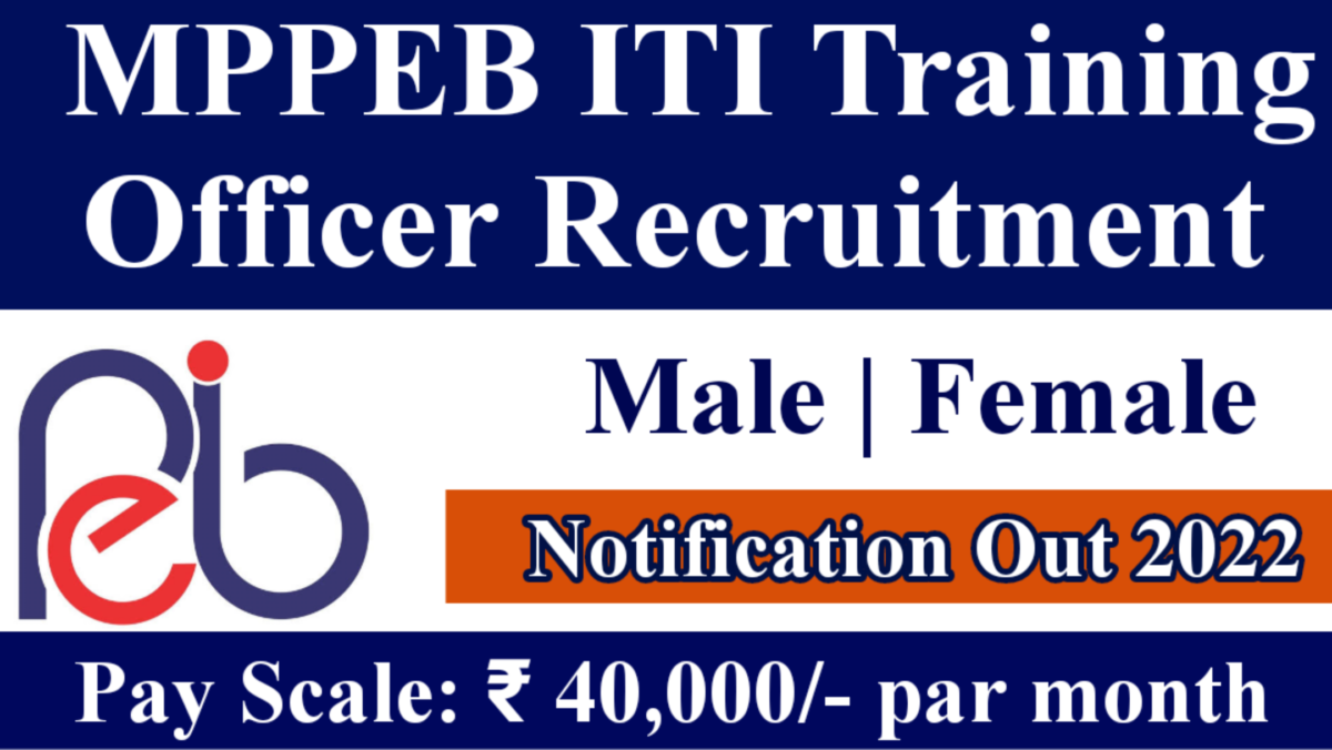 MPPEB ITI Training Officer Recruitment 2022 Notification Out, Apply