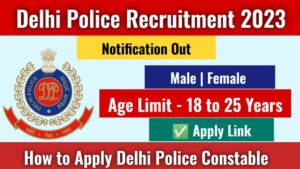 Delhi Police Recruitment 2023 | Delhi Police Constable 2023